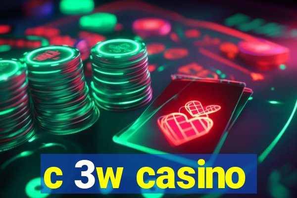 c 3w casino